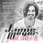 Jamie Meyer: Gone Crazy!